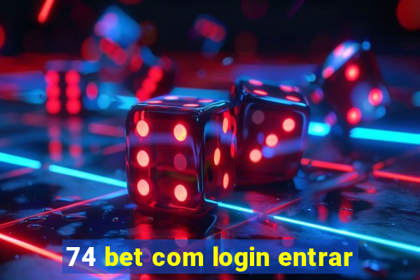 74 bet com login entrar